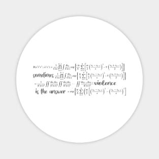 Sometimes Violence is The Answer Magnet